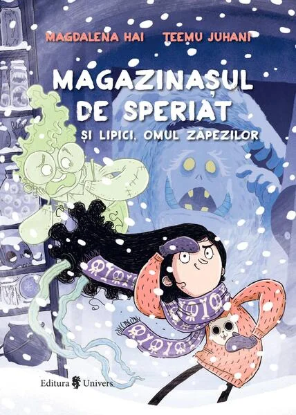 Magazinașul de speriat și Lipici, Omul zăpezilor - Hardcover - Magdalena Hai - Univers