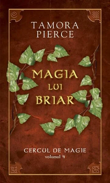 Magia lui Briar. Seria "Cercul de magie" (Vol. 4) - Paperback brosat - Tamora Pierce - RAO