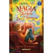 Magia pierduta a lui Zoey Turner - Erin Stewart