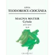 Magna Mater. Cybele - Livia Teodorescu Ciocanea