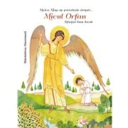 Maica Mina ne povesteste despre Micul Orfan Sfantul Ioan Iacob