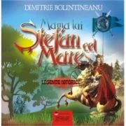 Mama lui Stefan cel Mare. Legende istorice - Dimitrie Bolintineanu