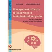 Management calitativ si leadership in invatamantul prescolar. Strategii investigative si valori inovativ-motivationale - Ioan Neacsu, Monica-Mihaela B