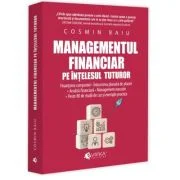 Managementul financiar pe intelesul tuturor - Cosmin Baiu