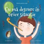Mantre pentru copii. Volumul 3. Eu ma descurc in orice situatie - Laurie N. Wright