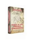Manual de lupta impotriva francmasoneriei - Marian Craciun