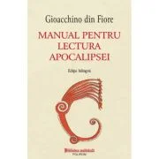 Manual pentru lectura Apocalipsei - (editie bilingva) - Gioacchino din Fiore