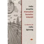 Manualul bunelor intentii - Radu Enache