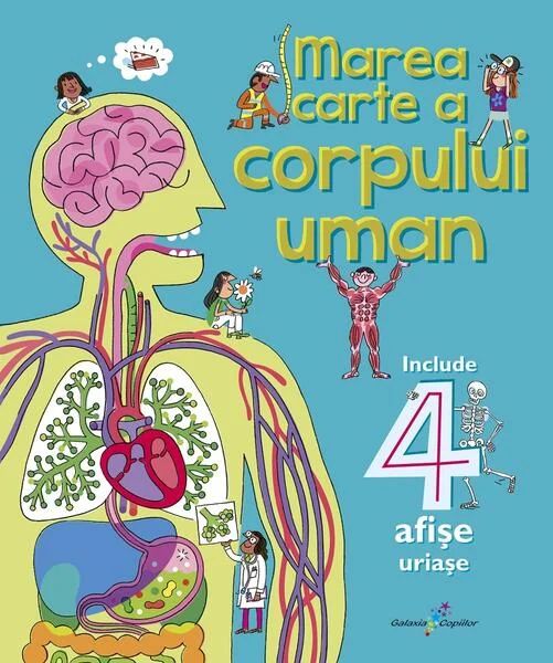 Marea carte a corpului uman - Hardcover - Galaxia Copiilor