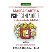 Marea carte a Psihogenealogiei. In miezul cuvintelor de la A la Z - Paola Del Castillo