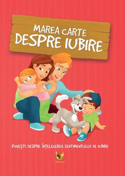 Marea carte despre iubire - Paperback - Klaudia Halász‑Szabó, Sillinger Nikolett - Aquila