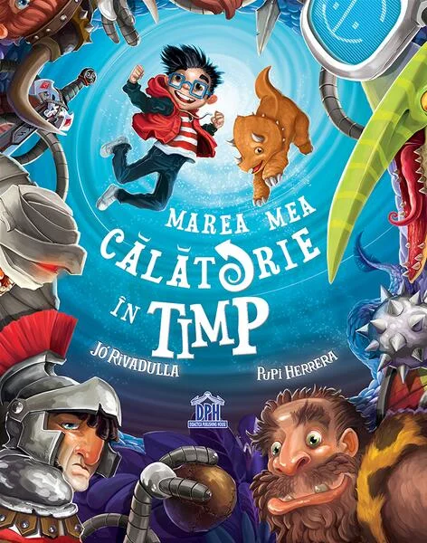 Marea mea călătorie în timp - Hardcover - Jó Rivadulla, Pupi Herrera - Didactica Publishing House