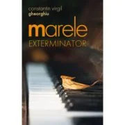 Marele exterminator - Constantin Virgil Gheorghiu