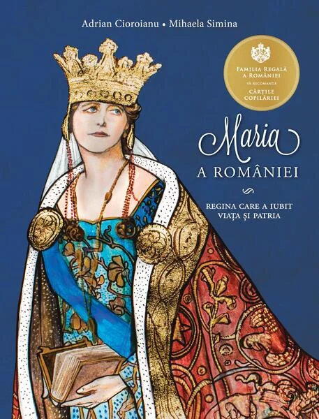 Maria a României - Paperback brosat - Adrian Cioroianu, Mihaela Simina - Curtea Veche