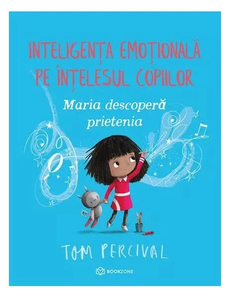 Maria descoperă prietenia - Paperback brosat - Tom Percival - Bookzone