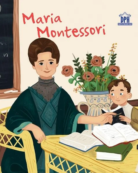 Maria Montessori - Hardcover - Jane Kent - Didactica Publishing House