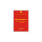 Marketing, controlling. Masurarea performantei in marketing - Corina Pelau