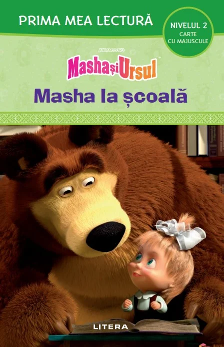 Masha si Ursul. Masha la scoala (Nivelul 2 Carte cu majuscule)