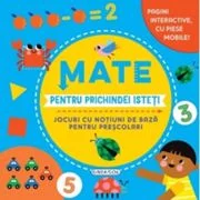 Mate pentru prichindei isteti. Jocuri cu notiuni de baza pentru prescolari