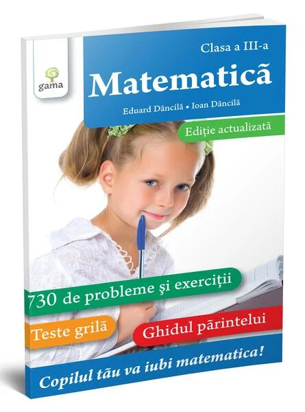 Matematică. Clasa a III-a. Ediție revizuită - Paperback brosat - Eduard Dăncilă, Ioan Dăncilă - Gama
