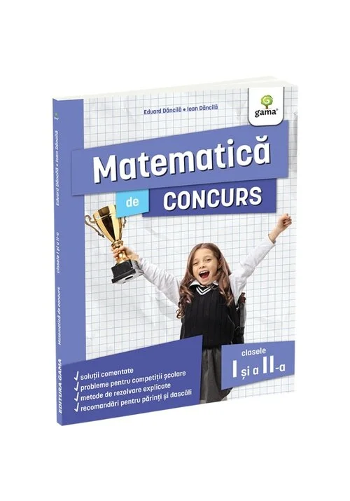 Matematica de concurs clasele I si a II-a. Editia a II-a/ Ma pregatesc pentru concursuri