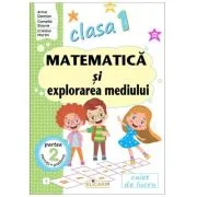 Matematica si explorarea mediului. Clasa 1. Partea 2 (I) - Arina Damian