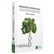 Medicina spirituala - Alberto Villoldo