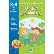Mediul inconjurator 3-4 Ani. Grupa mica. Invat la gradinita