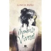 Memento Vivere! - Ilinca Rusu