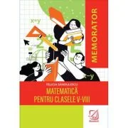 Memorator de matematica pentru clasele 5-8 - Felicia Sandulescu