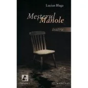 Mesterul Manole. Teatru - Lucian Blaga