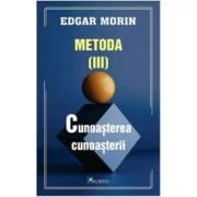 Metoda 3. Cunoasterea cunoasterii - Edgar Morin