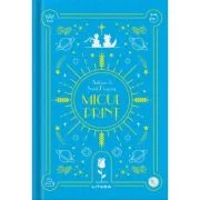 Micul print. Volumul 1. Biblioteca pentru copii - Antoine de Saint-Exupery