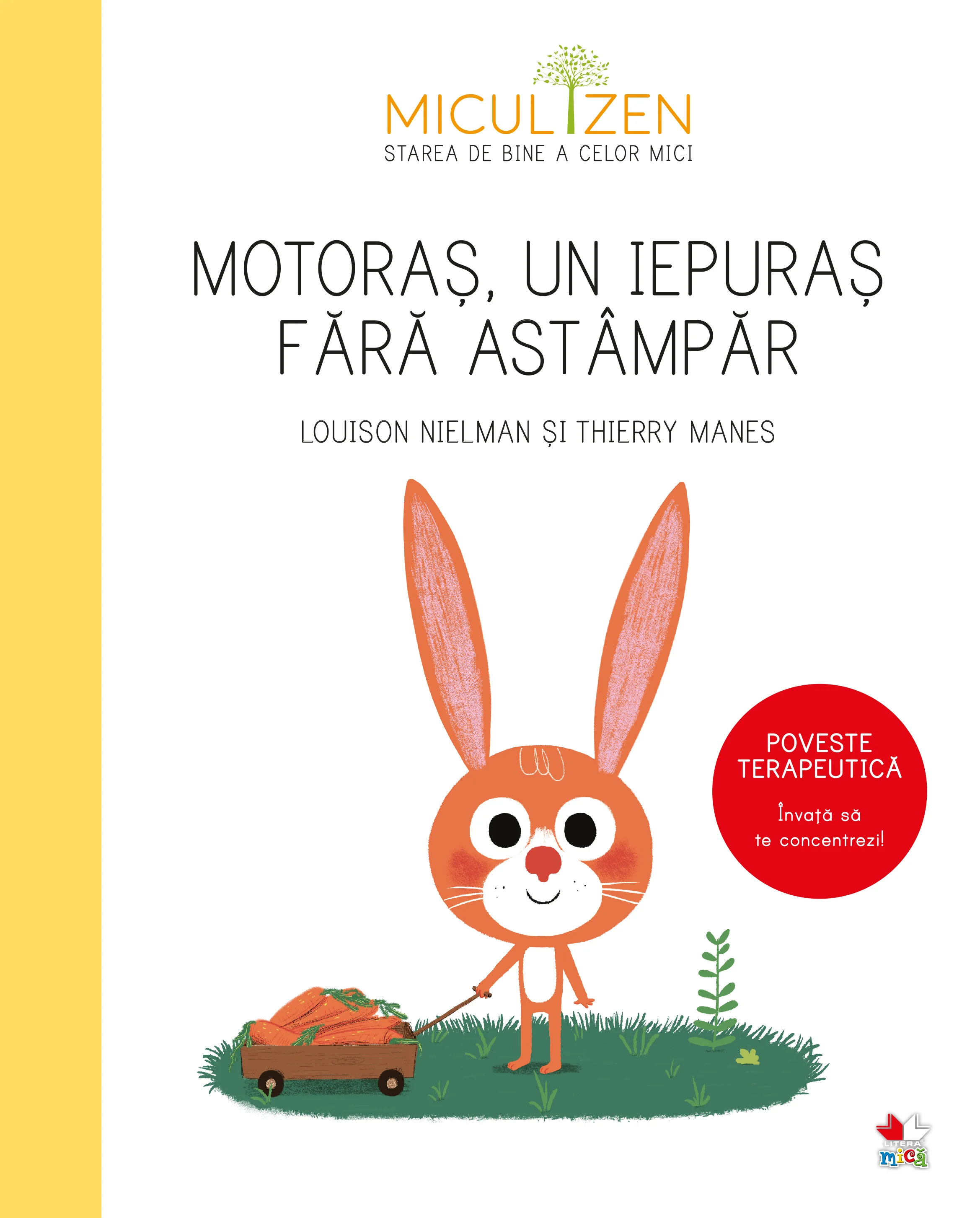 Micul Zen. Motoraș, un Iepuraș fără astâmpăr