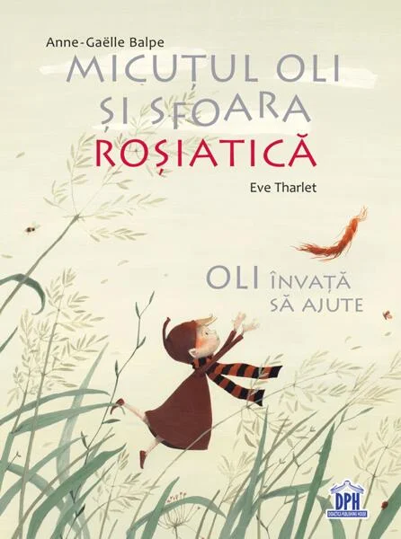 Micuțul Oli și sfoara roșiatică. Oli învață să ajute - Hardcover - Anne-Gaëlle Balpe - Didactica Publishing House