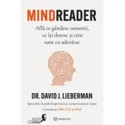 Mindreader. Afla ce gandesc oamenii, ce isi doresc si cine sunt cu adevarat - David J. Lieberman