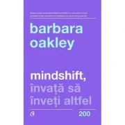 Mindshift. Invata sa inveti altfel - Barbara Oakley