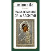 Minunile icoanei Maica Domnului de la Bacikovo. Traducere de Gheorghita Ciocioi