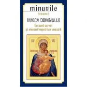 Minunile icoanei Maica Domnului "Eu sunt cu voi si nimeni impotriva voastra". Traducere de Gheorghita Ciocioi