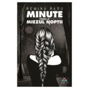 Minute pana la miezul noptii - Remina Radu
