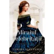 Mirajul celebritatii. Seria Conacul Belmont volumul 1 - Tamera Alexander