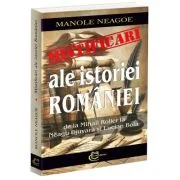 Mistificari ale istoriei Romaniei. De la Mihail Roller la Neagu Djuvara si Lucian Boia - Manole Neagoe