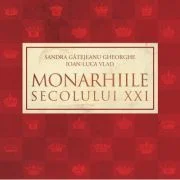 Monarhiile secolului 21 - Sandra Gatejeanu Gheorghe