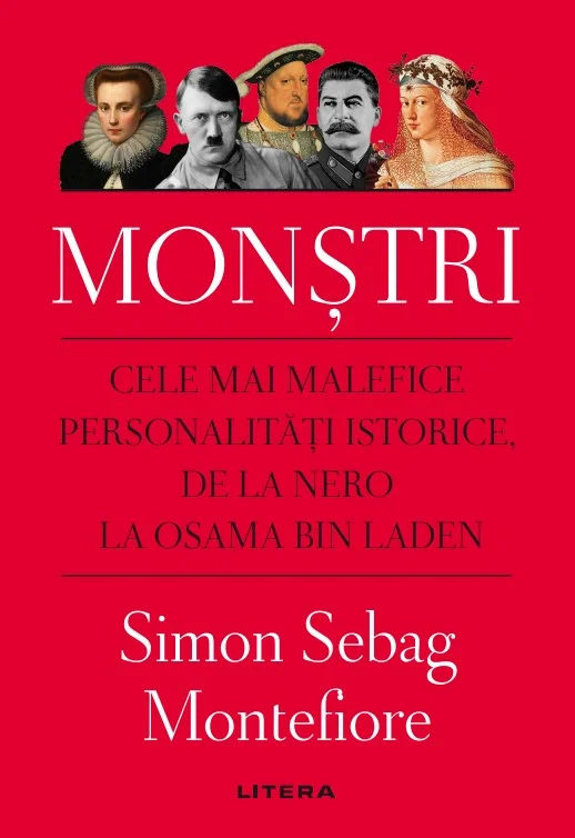 Monstri. Cele mai malefice personalitati istorice, de la Nero la Osama bin Laden