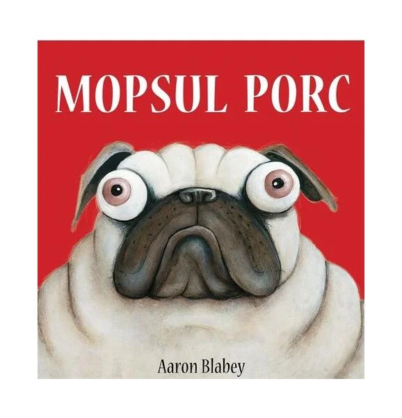 Mopsul porc - Hardcover - Aaron Blabey - Vlad și Cartea cu Genius