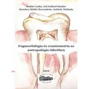 Morfologia dentara si craniometria din punct de vedere al antropologiei. In limba maghiara - Dudas Csaba