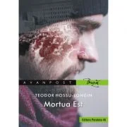 Mortua Est - Teodor Hossu-Longin