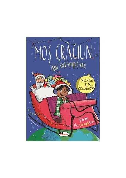 Moș Crăciun din întâmplare - Hardcover - Tom McLaughlin - Aramis