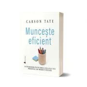 Munceste eficient - Carson Tate