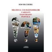 Muzeul ciudatenilor carpato-danubiano-pontice - Ion Bucheru